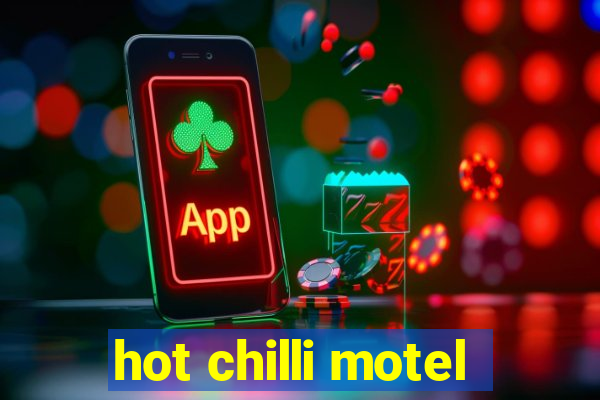 hot chilli motel